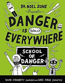 Danger Is Totally Everywhere: School of Danger (Danger Is Everywhere, 3, Band 3)
