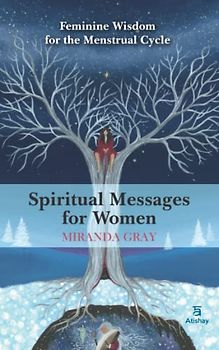 Spiritual Messages for Women: Feminine wisdom for the menstrual cycle