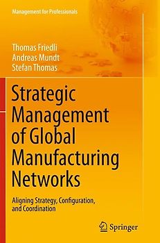 Strategic Management of Global Manufacturing Networks