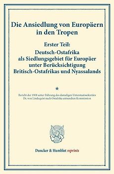 Deutsch-Ostafrika als Siedlungsgebiet für Europäer unter Berücksichtigung Britisch-Ostafrikas und Nyassalands.