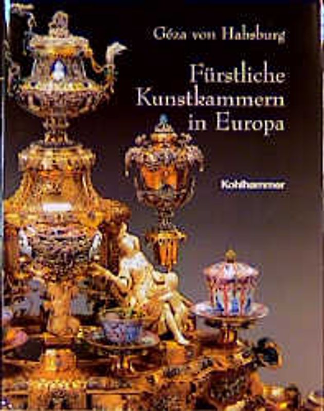 Fürstliche Kunstkammern in Europa