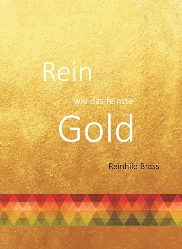 Rein wie das feinste Gold