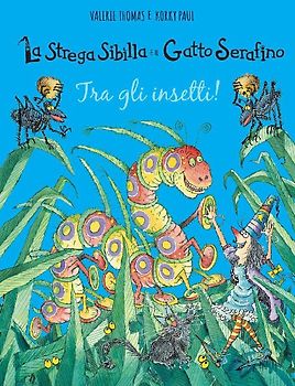 Tra gli insetti! La strega Sibilla e il gatto Serafino