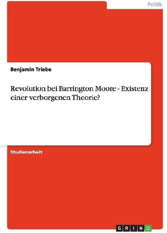 Revolution bei Barrington Moore  -  Existenz einer verborgenen Theorie?