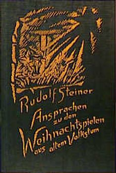 Ansprachen zu den Weihnachtspielen aus altem Volkstum. 18 Ansprachen aus den Jahren 1915 bis 1924, gehalten bei Aufführungen...