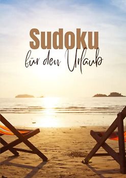 Sudoku für den Urlaub: Gehirnjogging zum Abschalten | Herausfordernd für Anfänger und Profis