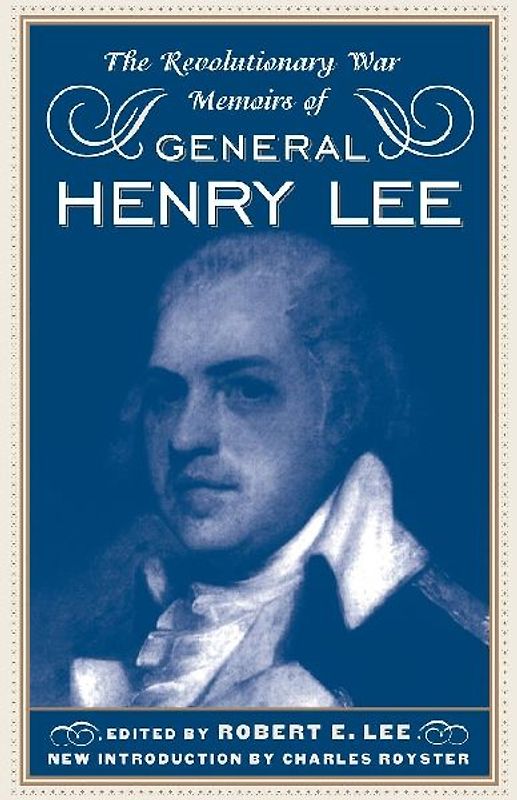 The Revolutionary War Memoirs of General Henry Lee