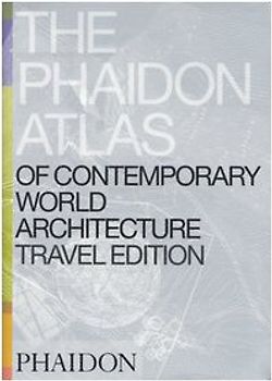 The Phaidon Atlas of Contemporary World Architecture