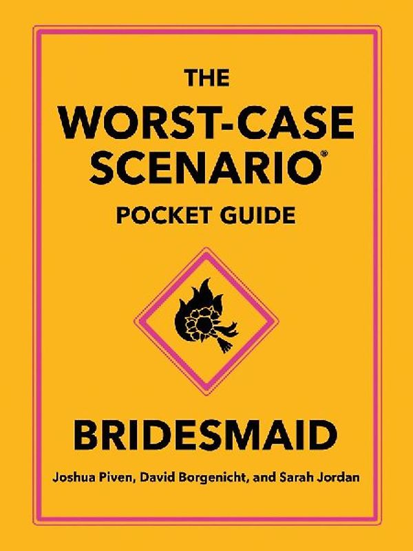 The Worst-Case Scenario Pocket Guide: Bridesmaid
