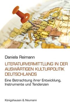 Die Literaturvermittlung in der Auswärtigen Kulturpolitik Deutschlands
