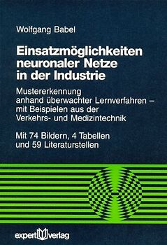 Einsatzmöglichkeiten neuronaler Netze in der Industrie