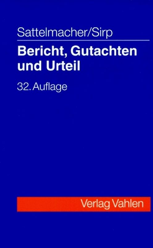 Bericht, Gutachten und Urteil