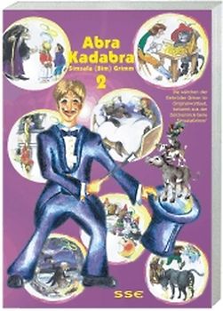 Abra Kadabra-Simsala (Bim) Grimm. Die Märchen der Gebrüder Grimm...