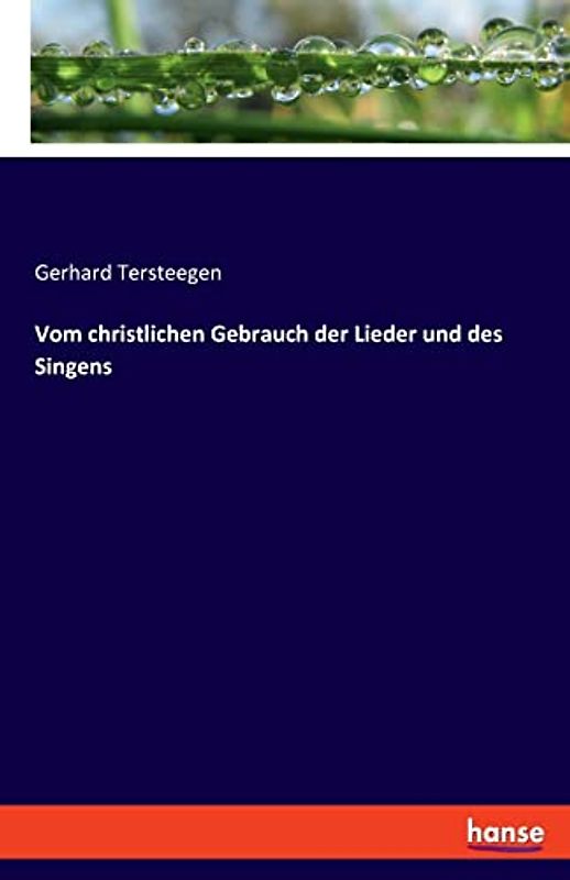 Vom christlichen Gebrauch der Lieder und des Singens