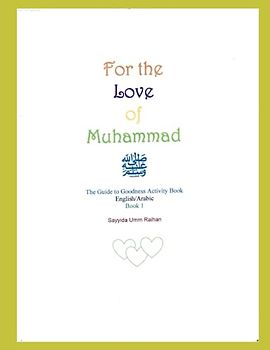 For the Love of Muhammed: The guide to goodness activity book