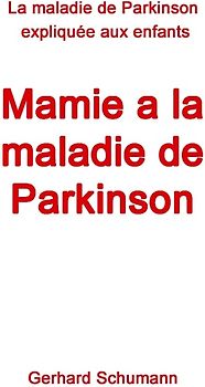 Mamie a la maladie de Parkinson