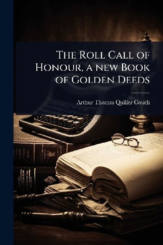 The Roll Call of Honour, a new Book of Golden Deeds