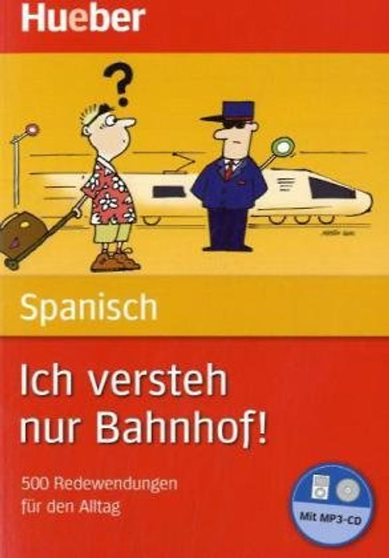 Ich versteh nur Bahnhof! Deutsch - Spanisch