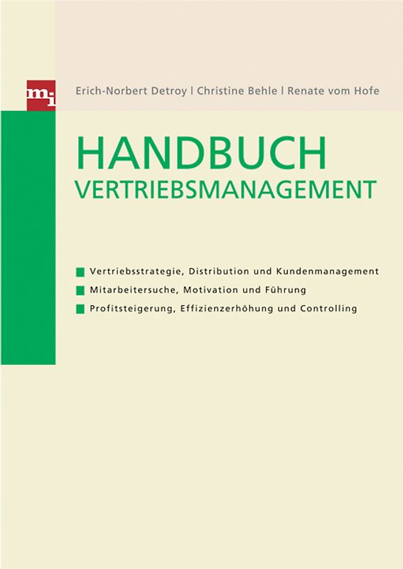 Handbuch Vertriebsmanagement. – Vertriebsstrategie, Distribution und Kundenmanagement – Mitarbeitersuche, Motivation und Förderung – Profitsteigerung, Effizienzerhöhung und Controlling