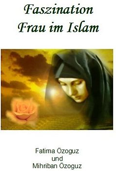 Faszination Frau im Islam