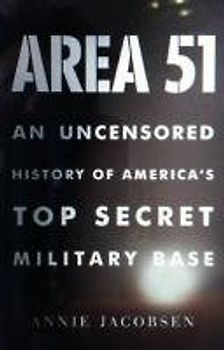 Area 51: An Uncensored History of America's Top Secret Military Base