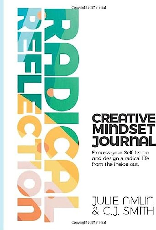 Radical Reflection: Creative Mindset Journal