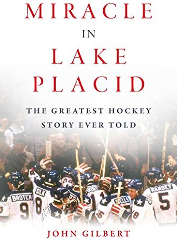 Miracle in Lake Placid: The Greatest Hockey Story Ever Told