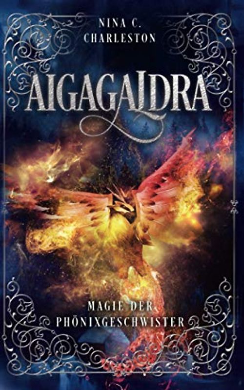 Aigagaldra - Magie der Phönixgeschwister (Die Legende der Aigagaldra, Band 2)