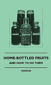 Home-Bottled Fruits - And How to Do Them