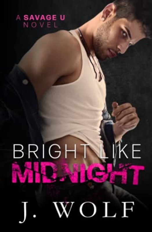 Bright Like Midnight: A Dark College Romance (Savage U)