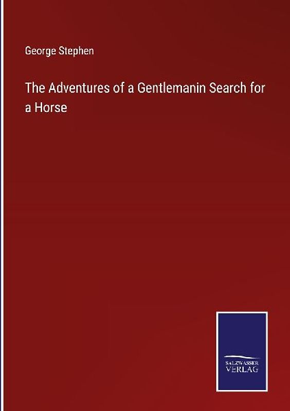 The Adventures of a Gentlemanin Search for a Horse