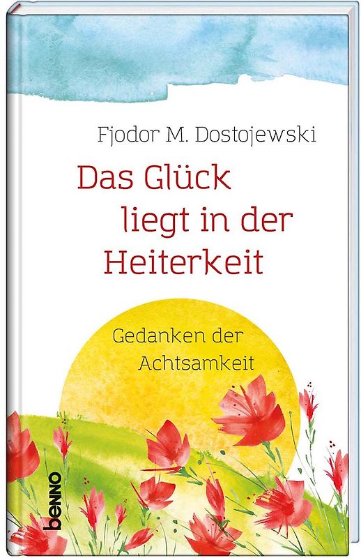 Das Glück liegt in der Heiterkeit