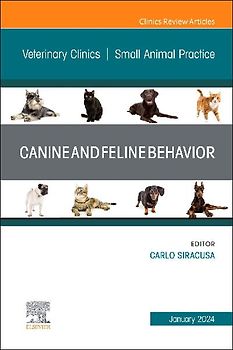 Canine and Feline Behavior, an Issue of Veterinary Clinics of North America: Small Animal Practice