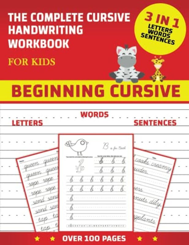 The Complete CURSIVE HANDWRITING WORKBOOK FOR Kids: 3 in 1 Letters Words Sentences - Cursive Handwriting Workbook for Kids & Beginners to Cursive ... Writing Books - Over 100 Pages - 8.5x11