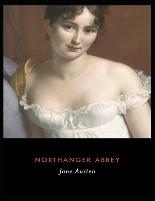 Northanger Abbey: (Illustrated)