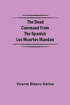 The Dead Command From the Spanish Los Muertos Mandan