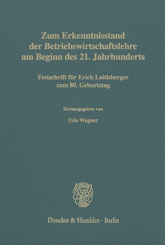 Zum Erkenntnisstand der Betriebswirtschaftslehre am Beginn des 21. Jahrhunderts.