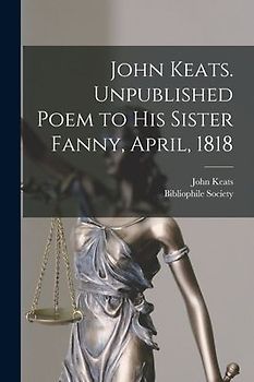 John Keats. Unpublished Poem to His Sister Fanny, April, 1818