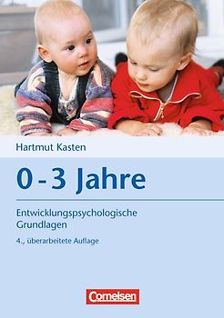 Entwicklungspsychologische Grundlagen / 0-3 Jahre
