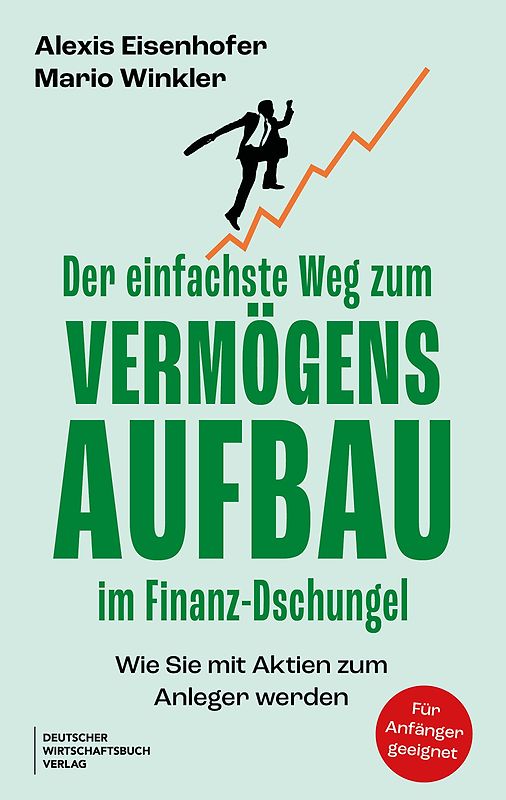 Der einfachste Weg zum Vermögensaufbau im Finanz-Dschungel