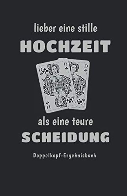 Doppelkopf Buch - Ergebnisblock - DOKO Punkteliste: lieber eine stille Hochzeit als eine teure Scheidung, schw.