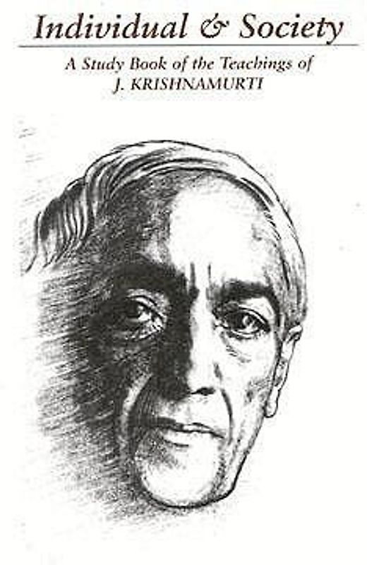 Individual & Society: A Study Book of the Teachings of J. Krishnamurti