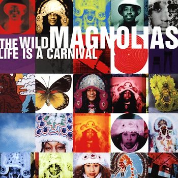 the Wild Magnolias - Life Is a Carnival