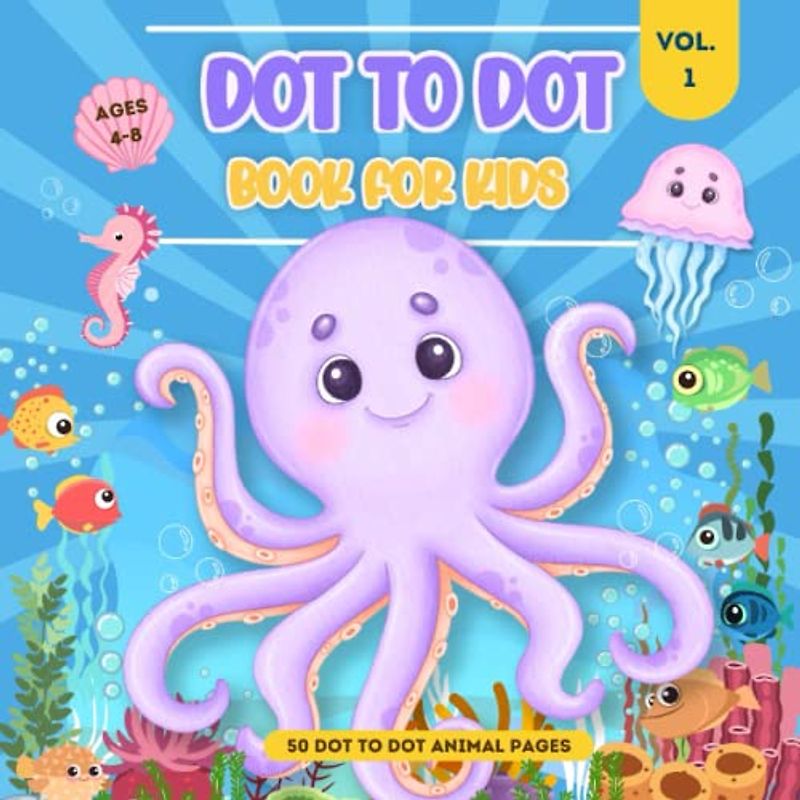 Dot To Dot Activity Book For Kids Ages 4-8: 50 Connect The Dots and Coloring Animal Theme for Kids