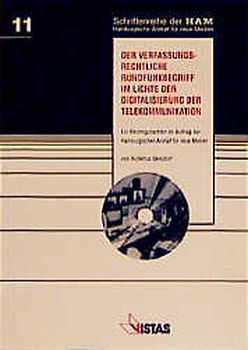 Der verfassungsrechtliche Rundfunkbegriff im Lichte der Digitalisierung der Telekommunikation