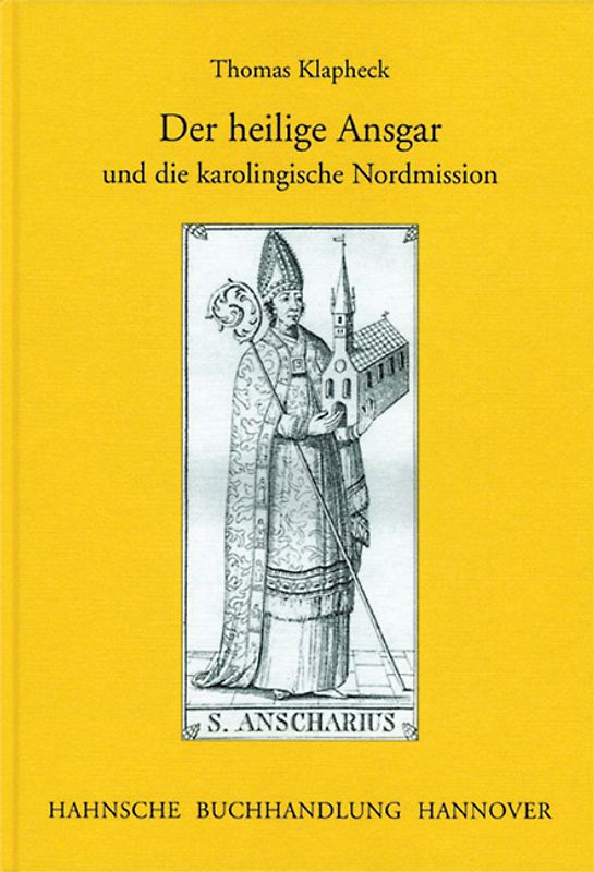 Der heilige Ansgar und die karolingische Nordmission