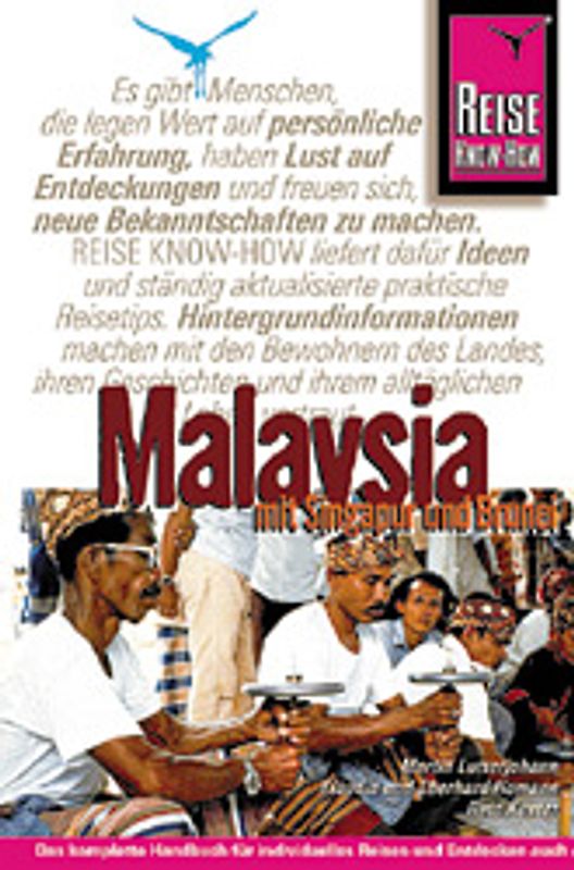 Malaysia mit Singapur und Brunei. Das komplette Handbuch für individuelles Reisen und Entdecken auch abseits der Hauptreisezonen