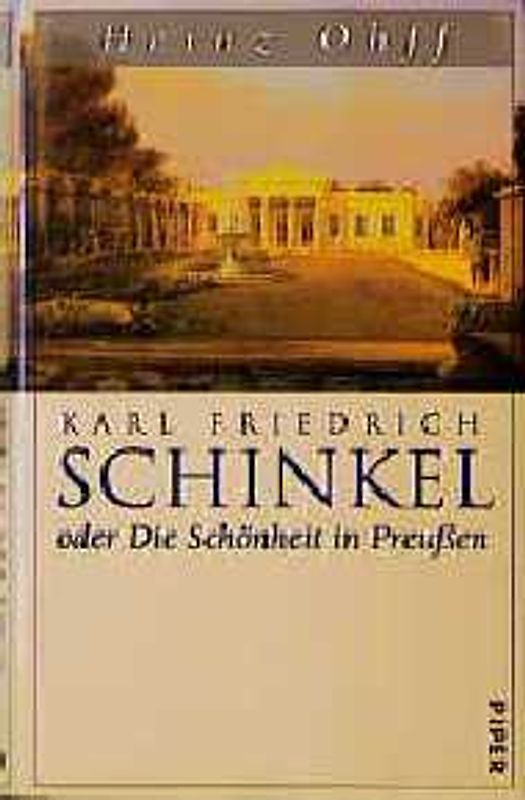 Karl Friedrich Schinkel oder die Schönheit in Preussen