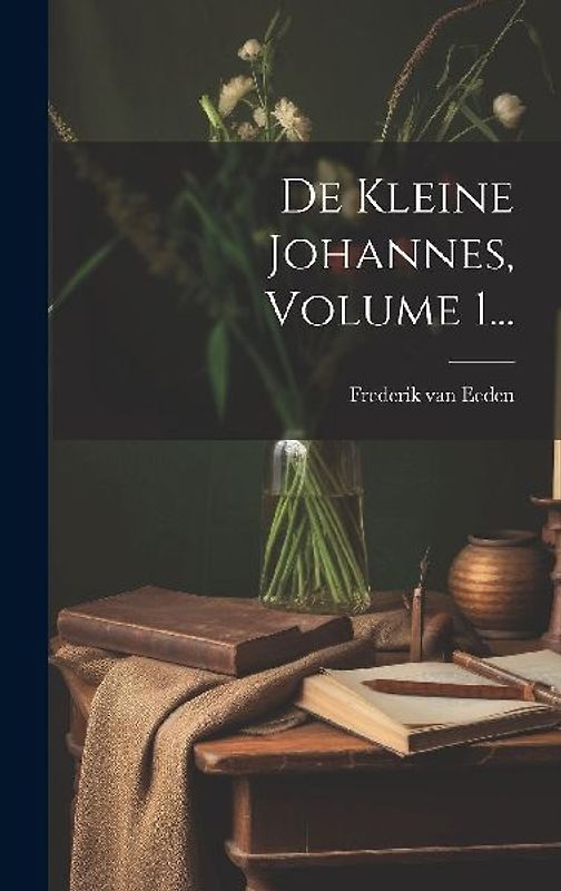 De Kleine Johannes, Volume 1...