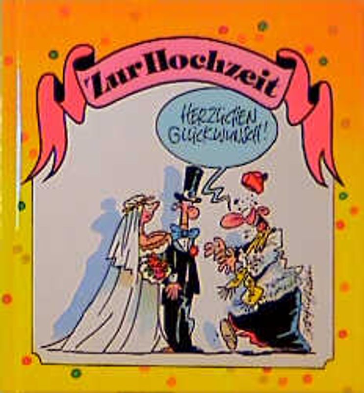Zur Hochzeit. Herzlichen Glückwunsch!